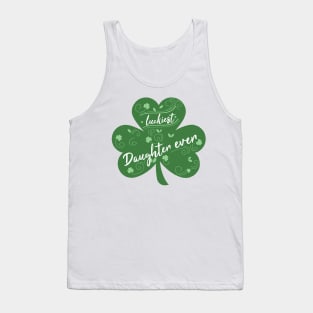 Luckiest daughter Ever, St Patrick Day Gift for daughter Tank Top